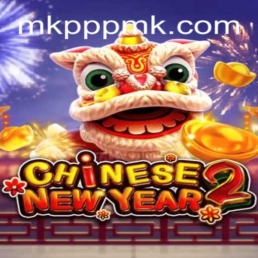 Experience the Thrills of CHINESENEWYEAR2 on MKPPP⭐️ ONLINE PLATAFORMA OFICIAL